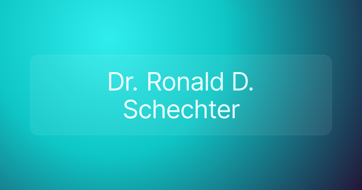 Dr. Ronald D. Schechter