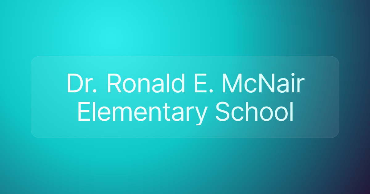 Dr. Ronald E. McNair Elementary School