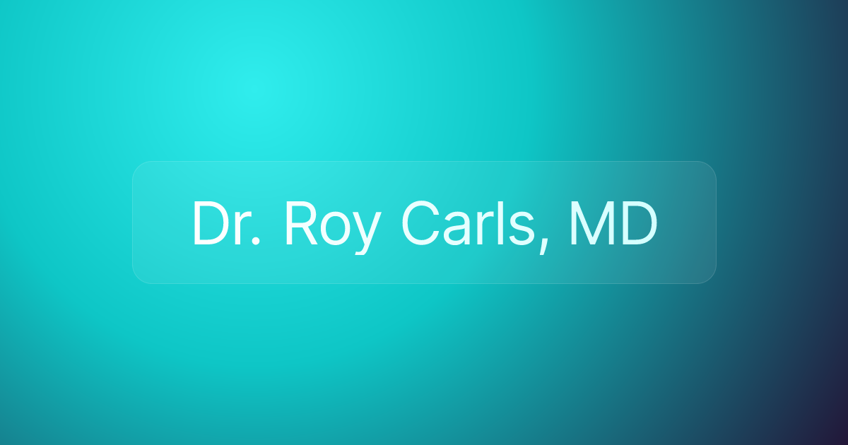 Dr. Roy Carls, MD