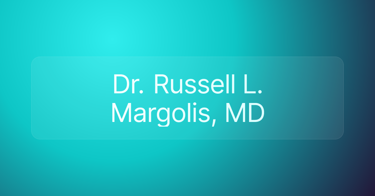 Dr. Russell L. Margolis, MD