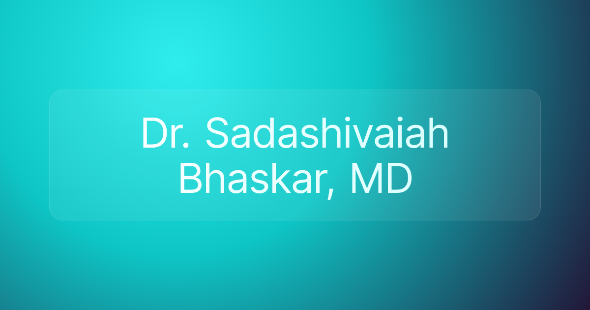 Dr. Sadashivaiah Bhaskar, MD