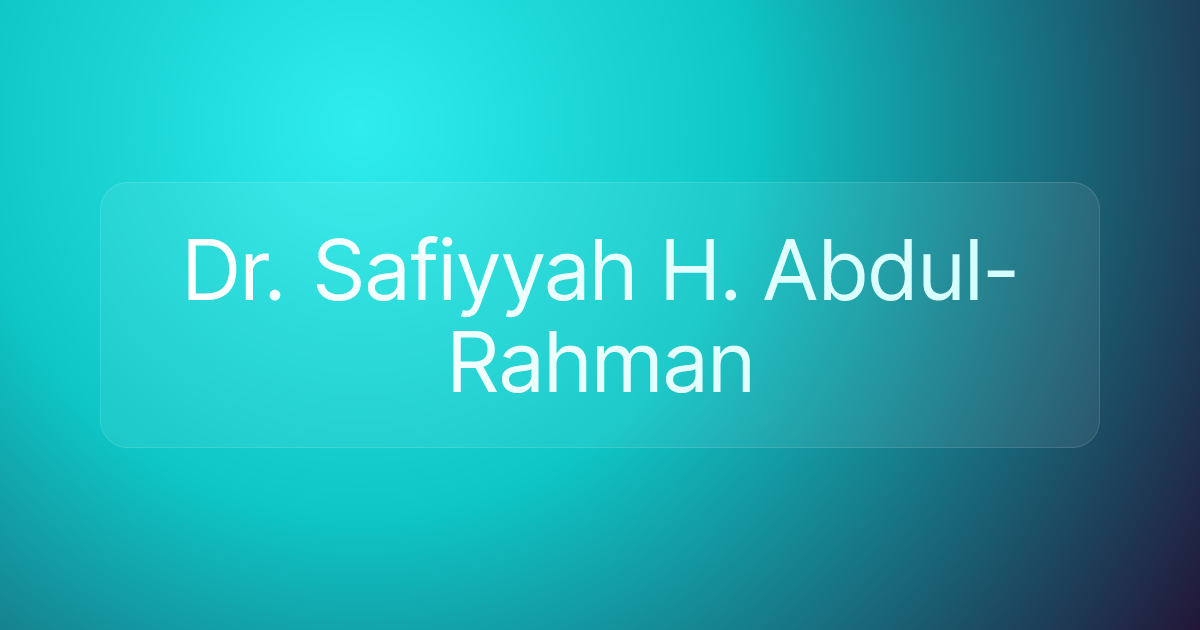 Dr. Safiyyah H. Abdul-Rahman