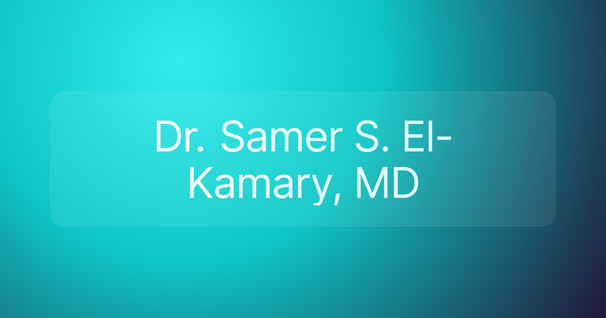 Dr. Samer S. El-Kamary, MD