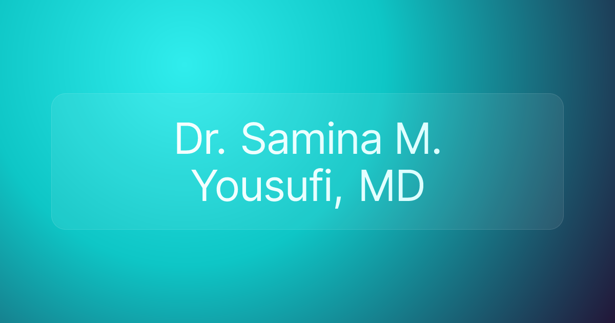 Dr. Samina M. Yousufi, MD