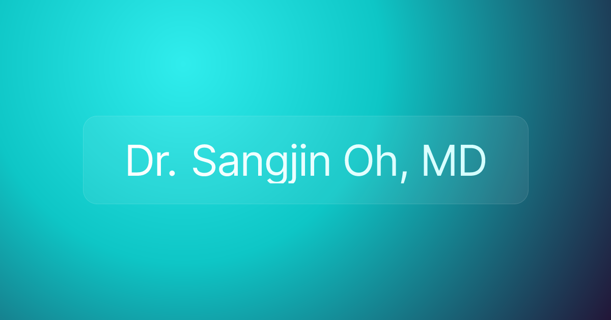 Dr. Sangjin Oh, MD