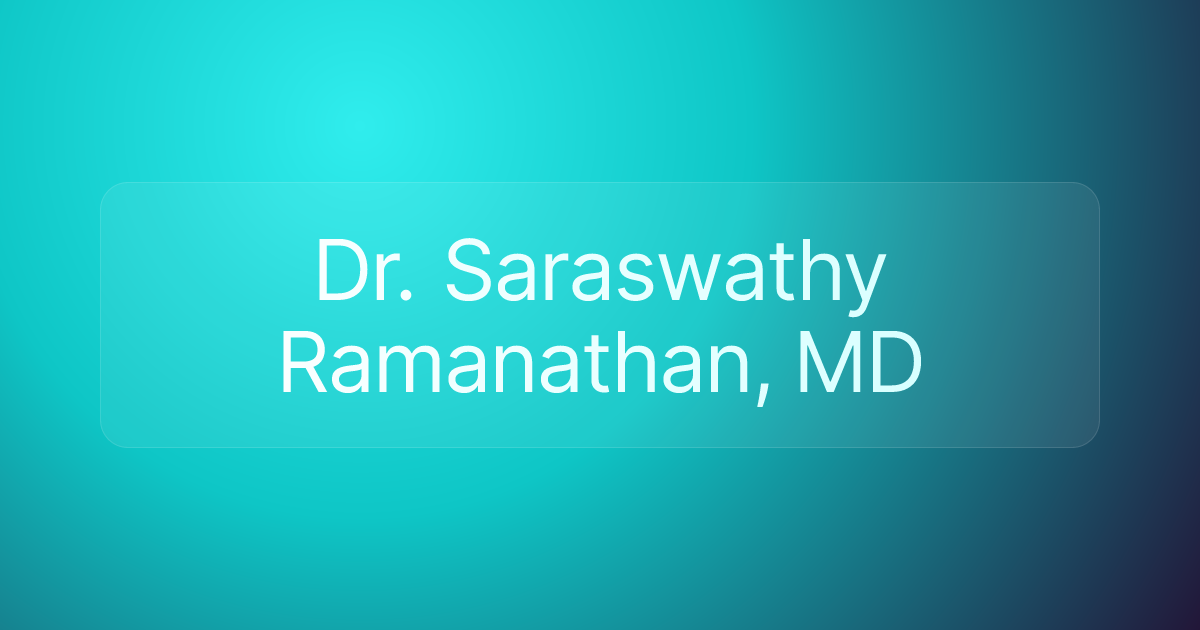 Dr. Saraswathy Ramanathan, MD