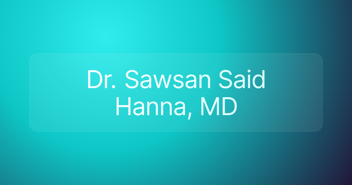 Dr. Sawsan Said Hanna, MD