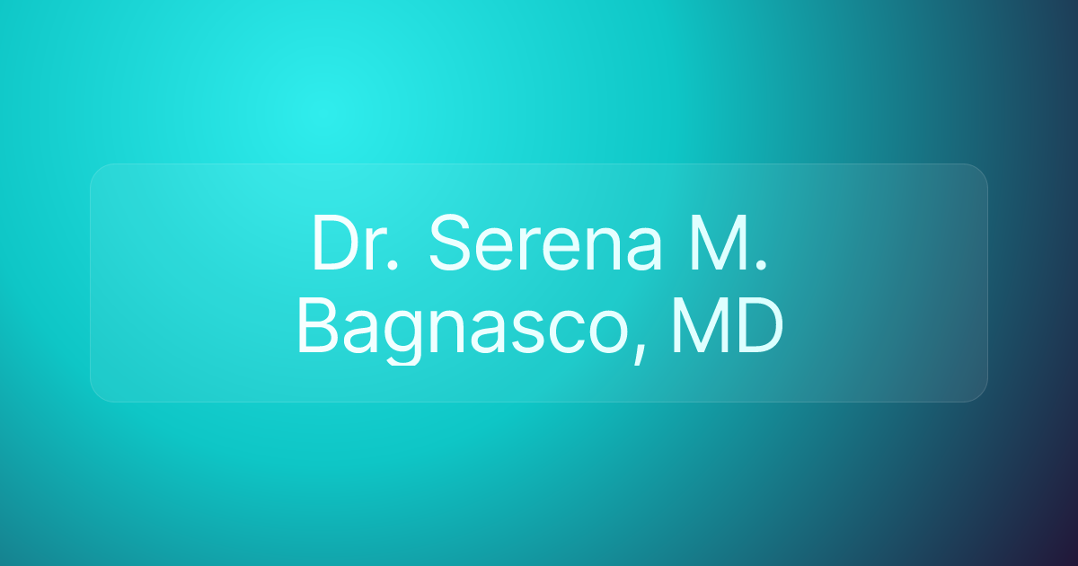 Dr. Serena M. Bagnasco, MD