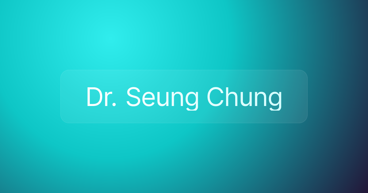 Dr. Seung Chung
