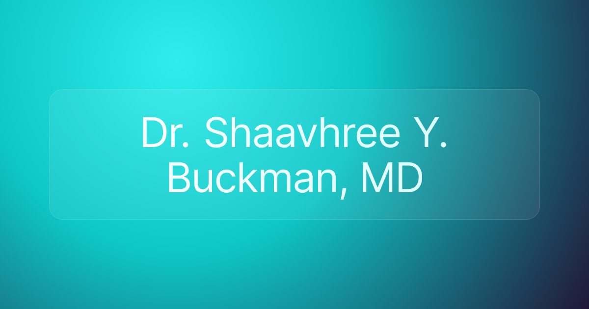 Dr. Shaavhree Y. Buckman, MD