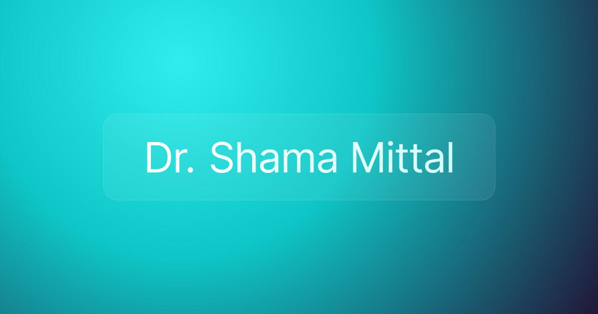 Dr. Shama Mittal