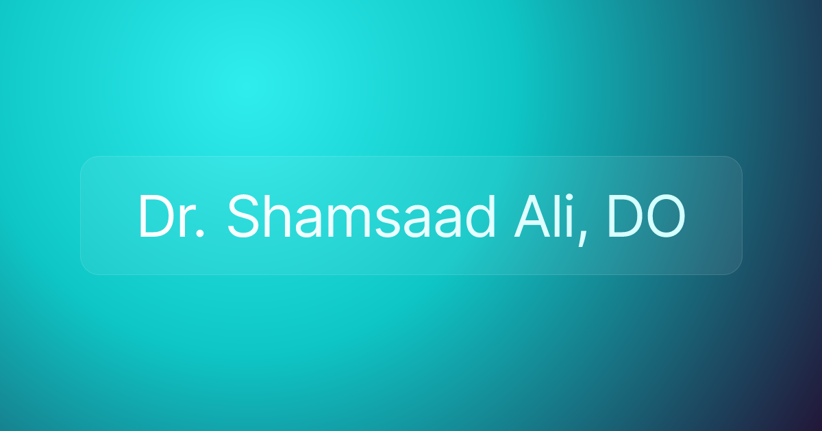 Dr. Shamsaad Ali, DO