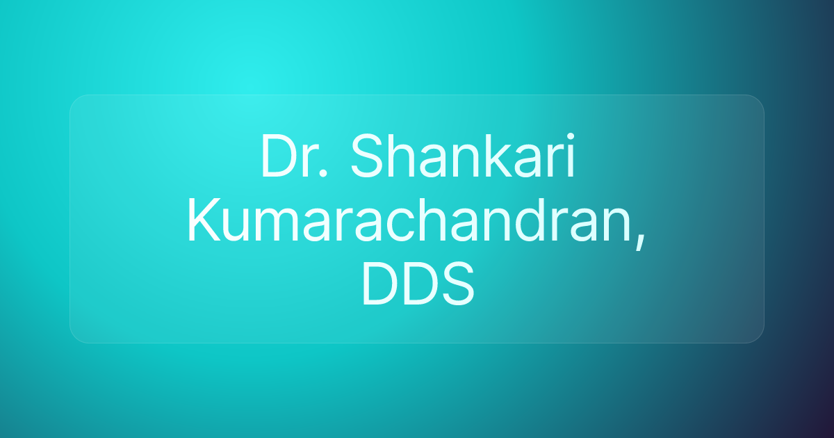 Dr. Shankari Kumarachandran, DDS