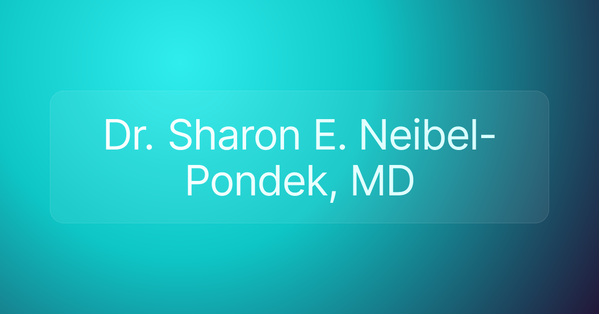Dr. Sharon E. Neibel-Pondek, MD