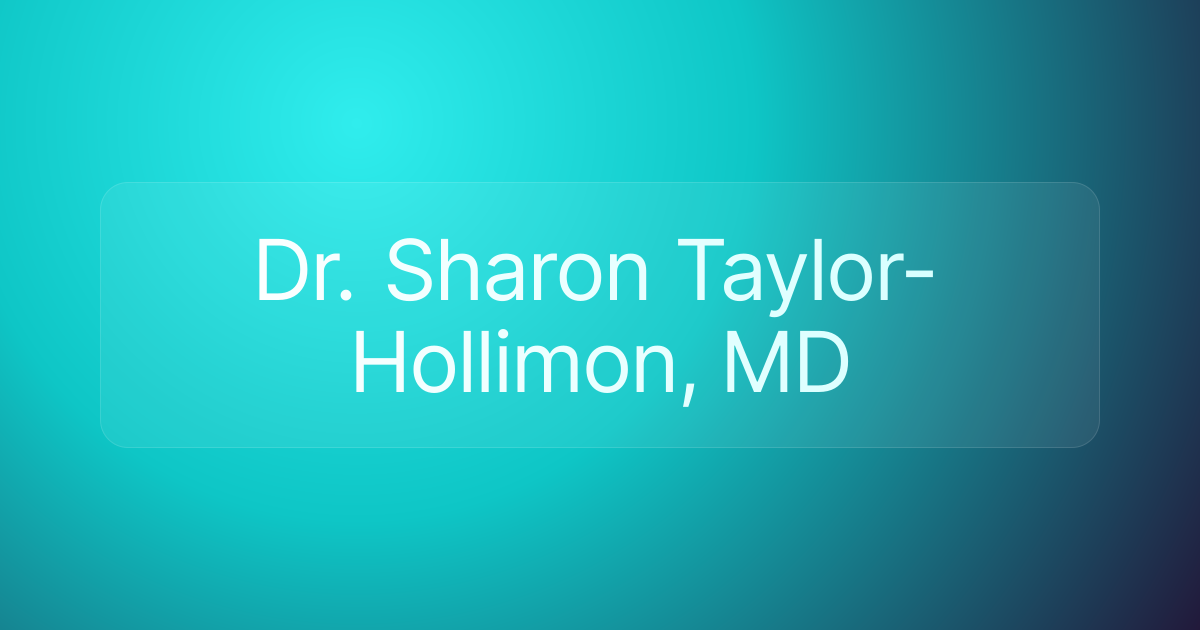 Dr. Sharon Taylor-Hollimon, MD