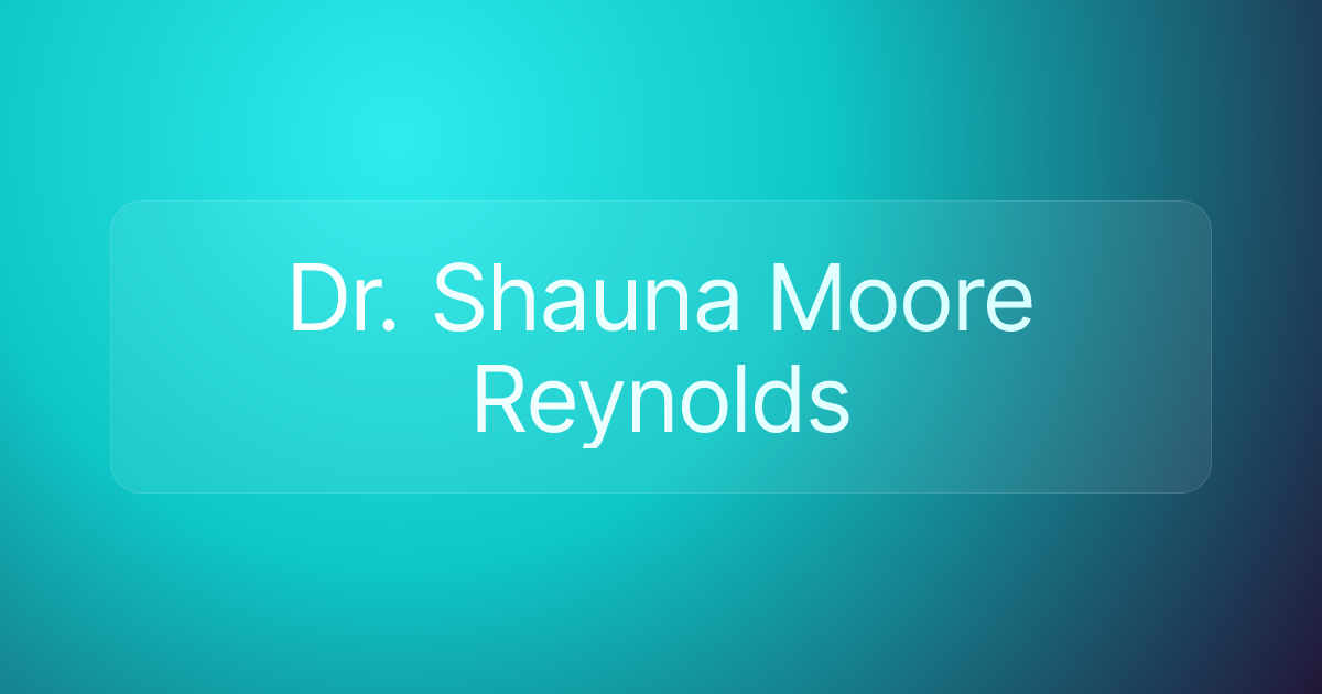 Dr. Shauna Moore Reynolds