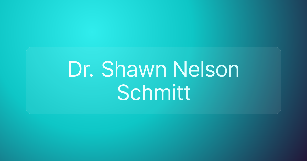 Dr. Shawn Nelson Schmitt