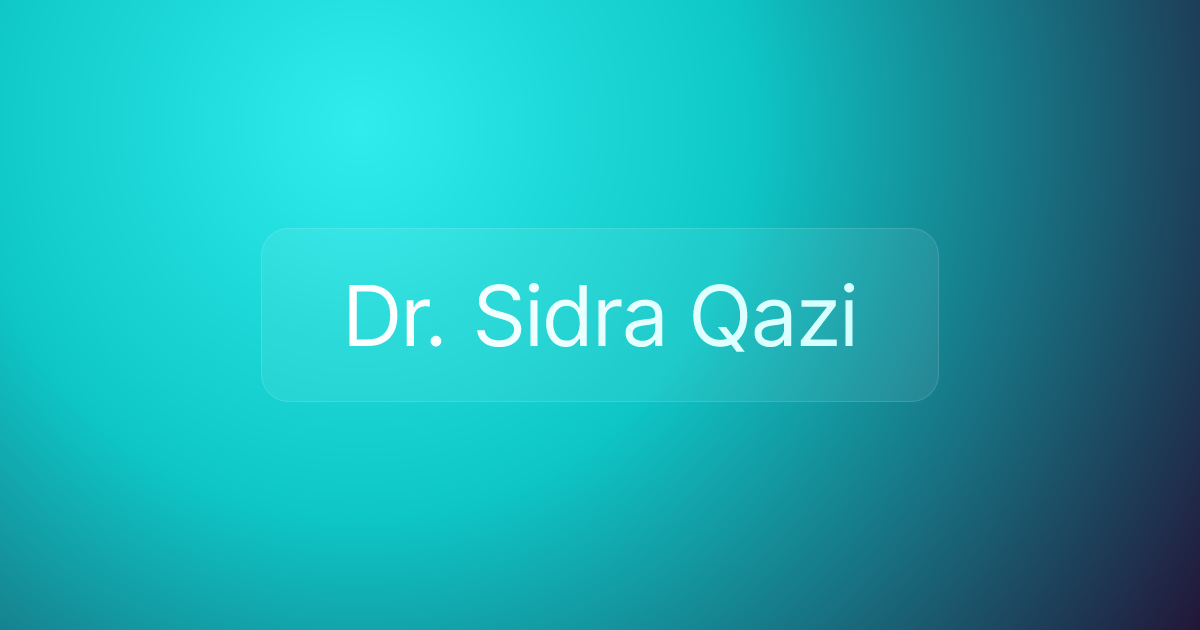Dr. Sidra Qazi