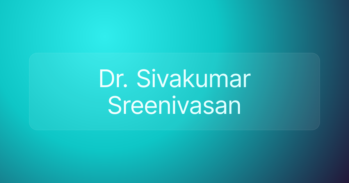 Dr. Sivakumar Sreenivasan