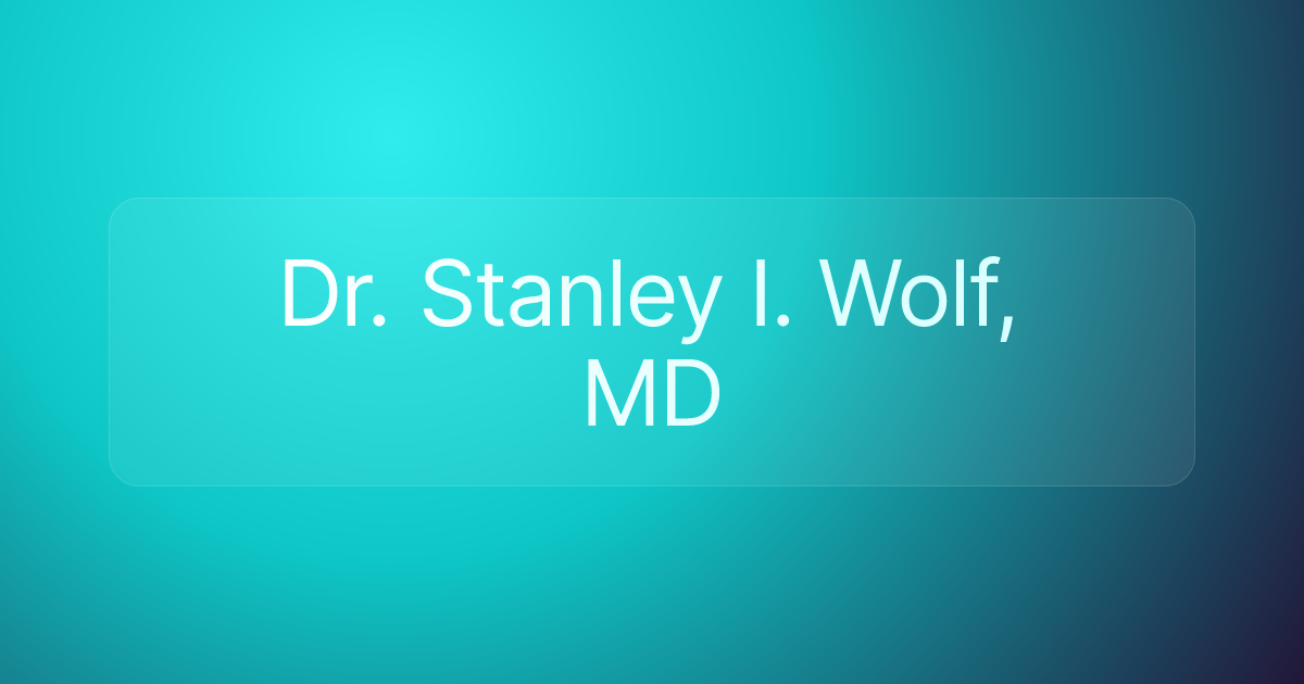 Dr. Stanley I. Wolf, MD