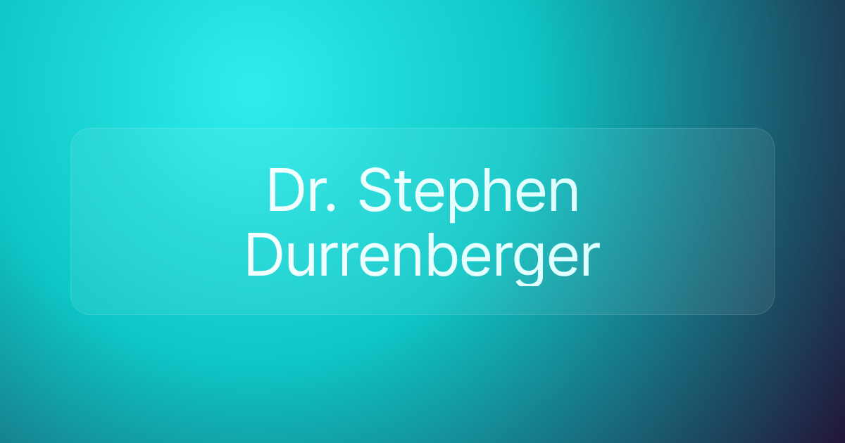 Dr. Stephen Durrenberger
