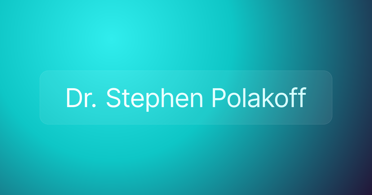 Dr. Stephen Polakoff