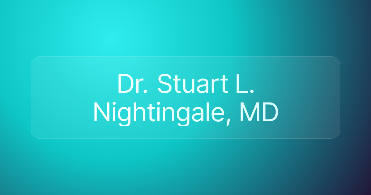 Dr. Stuart L. Nightingale, MD