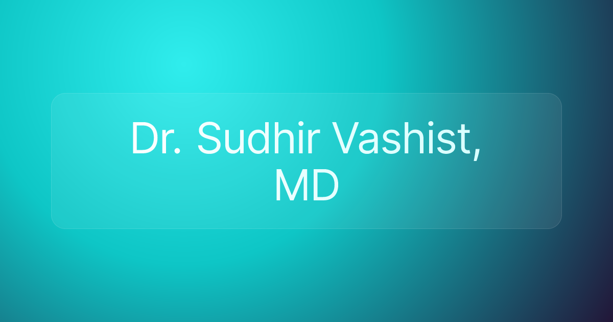 Dr. Sudhir Vashist, MD