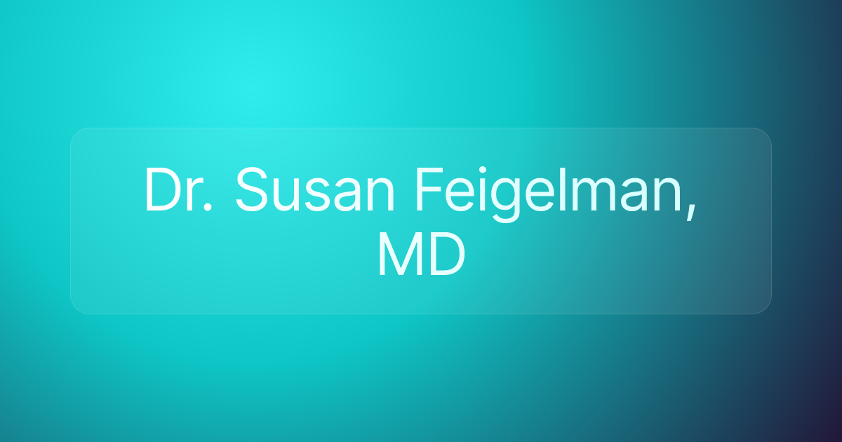 Dr. Susan Feigelman, MD