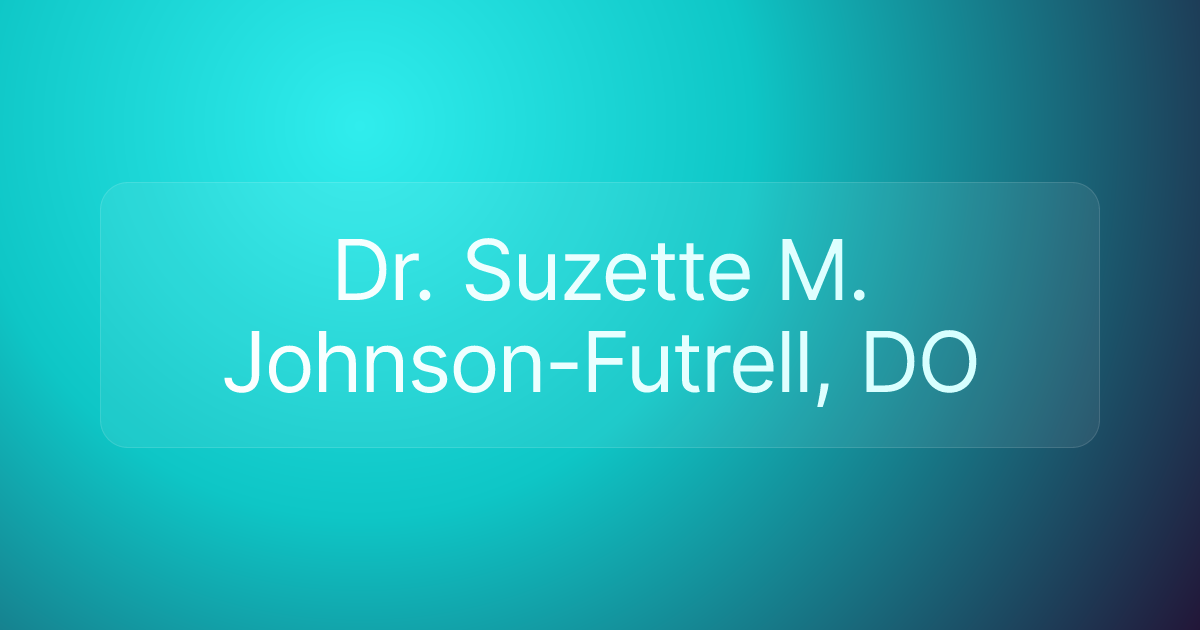 Dr. Suzette M. Johnson-Futrell, DO