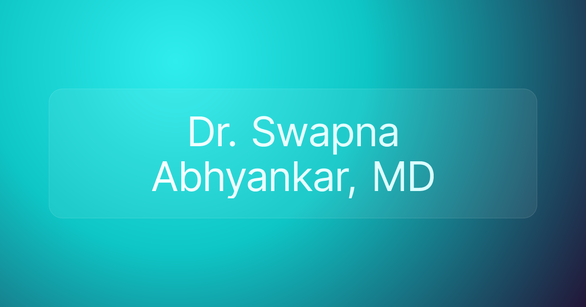 Dr. Swapna Abhyankar, MD