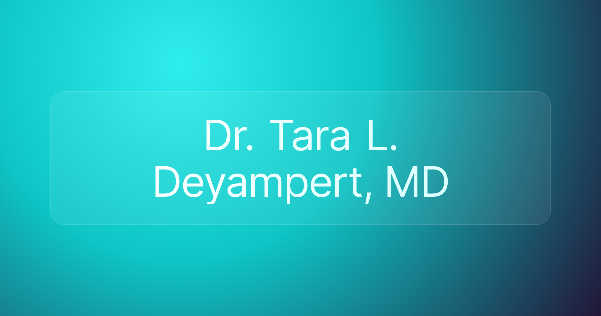 Dr. Tara L. Deyampert, MD