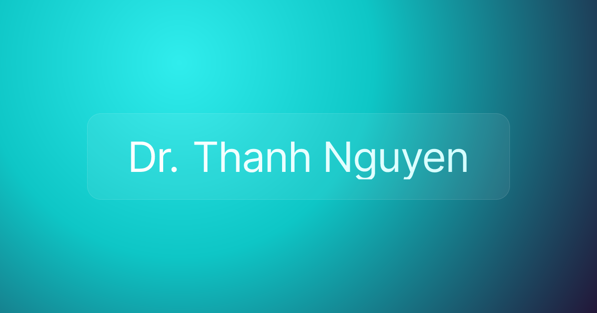 Dr. Thanh Nguyen