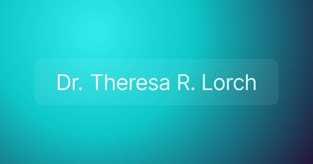 Dr. Theresa R. Lorch