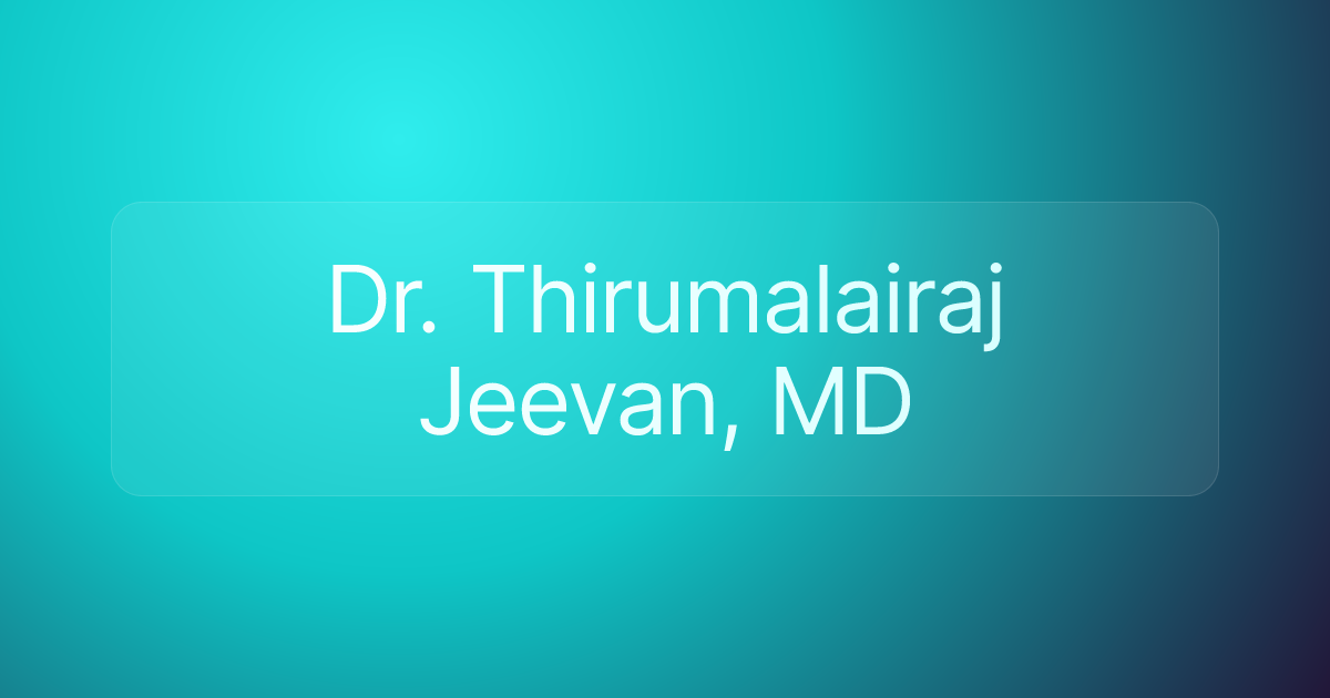 Dr. Thirumalairaj Jeevan, MD