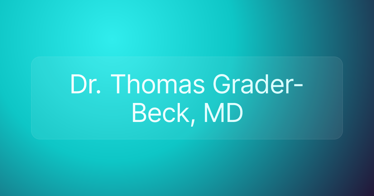 Dr. Thomas Grader-Beck, MD