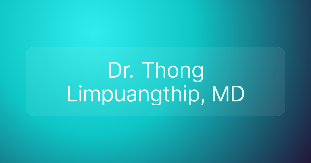Dr. Thong Limpuangthip, MD