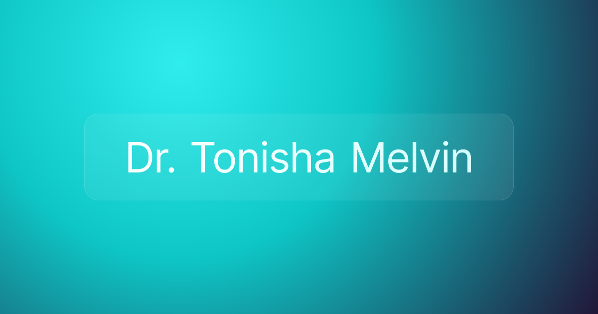 Dr. Tonisha Melvin