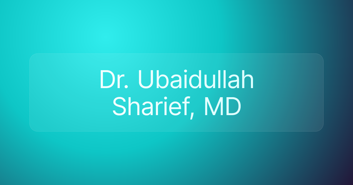 Dr. Ubaidullah Sharief, MD