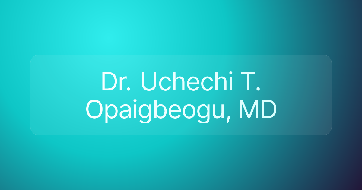 Dr. Uchechi T. Opaigbeogu, MD