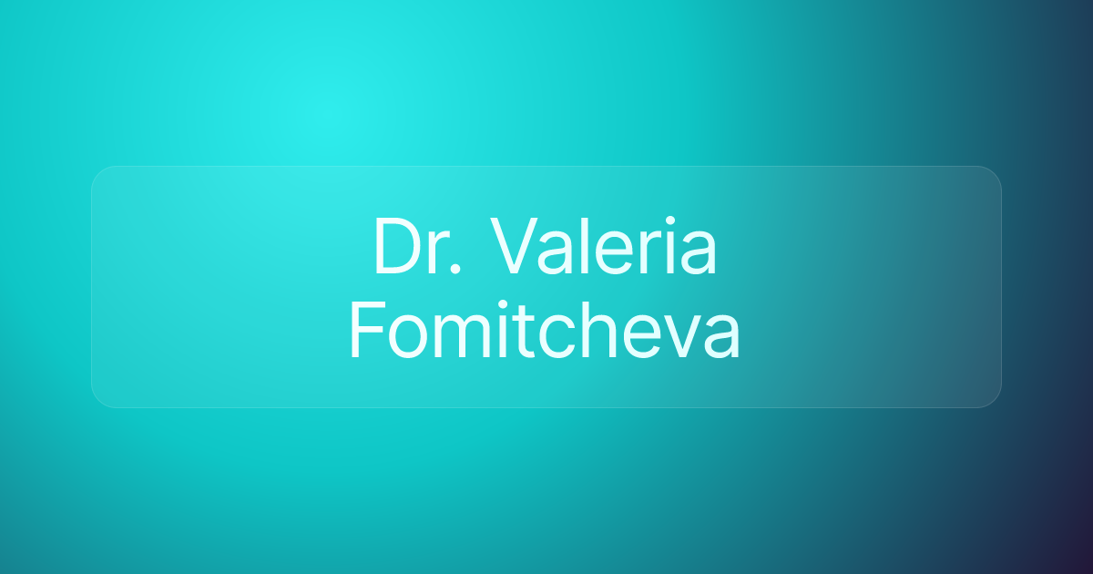 Dr. Valeria Fomitcheva