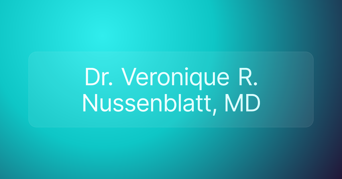 Dr. Veronique R. Nussenblatt, MD