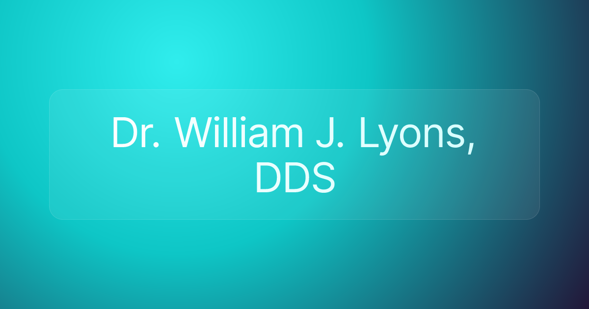Dr. William J. Lyons, DDS