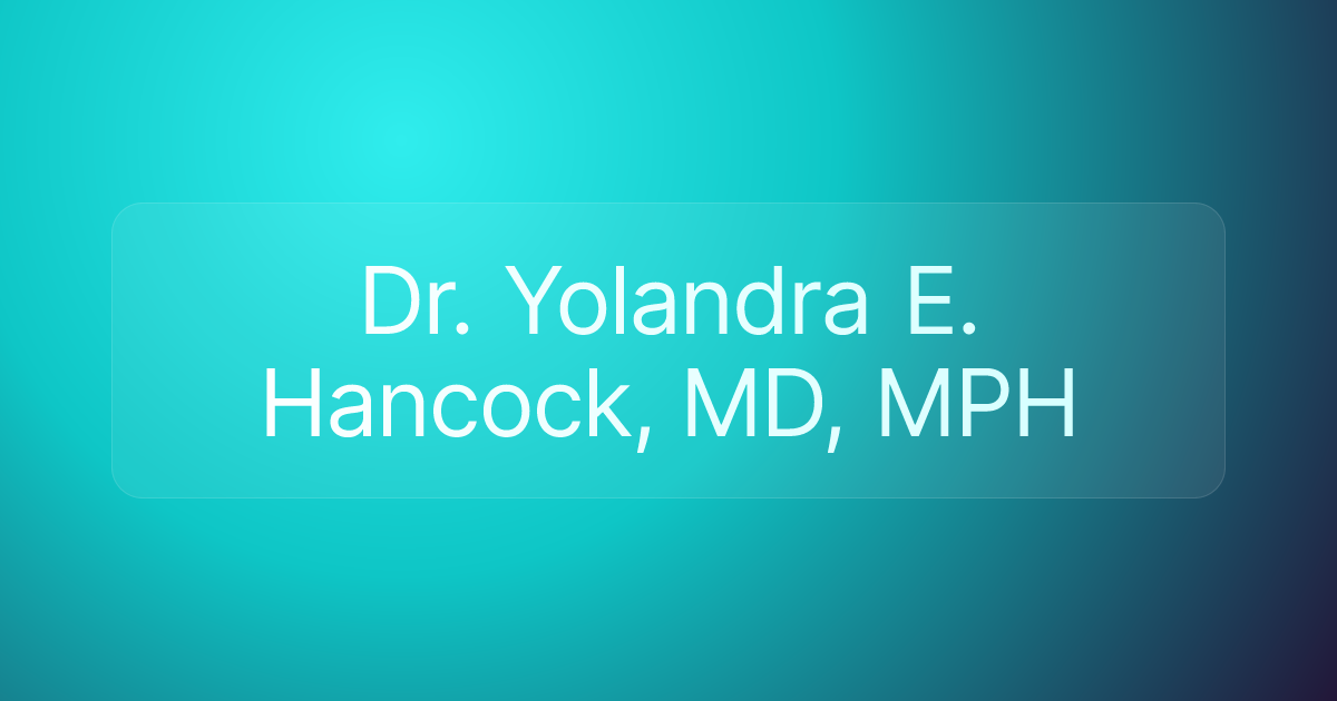 Dr. Yolandra E. Hancock, MD, MPH