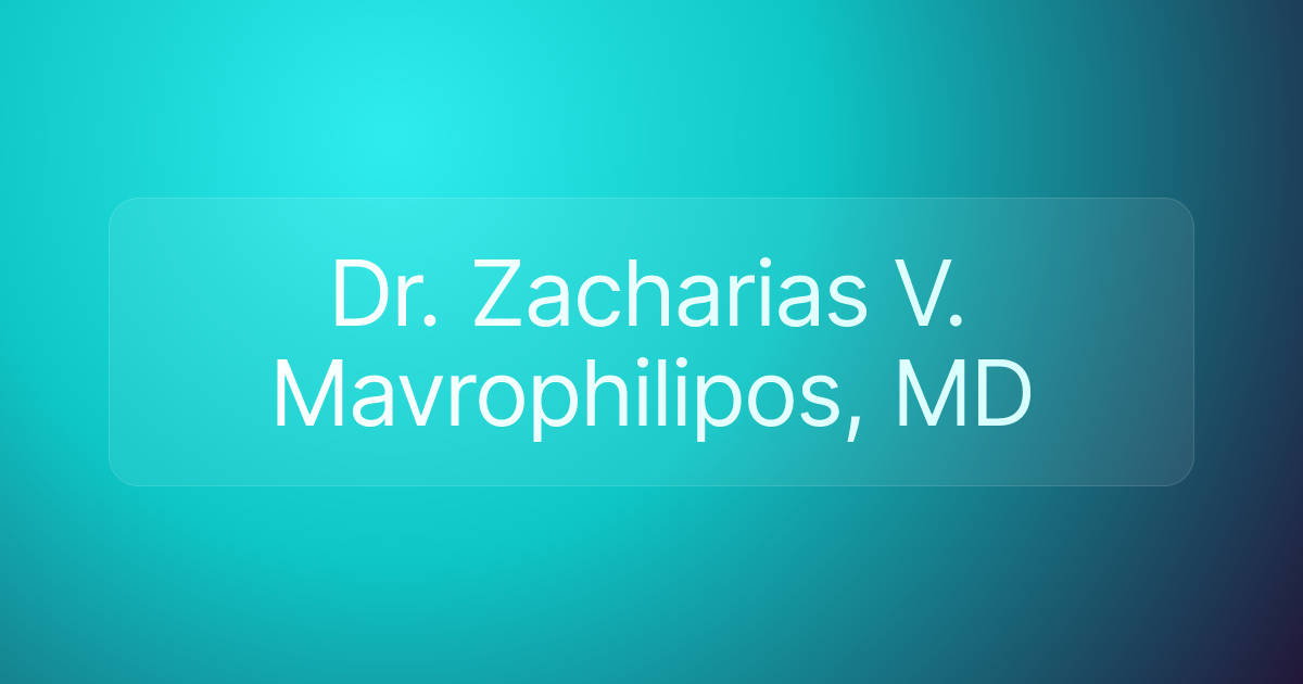 Dr. Zacharias V. Mavrophilipos, MD