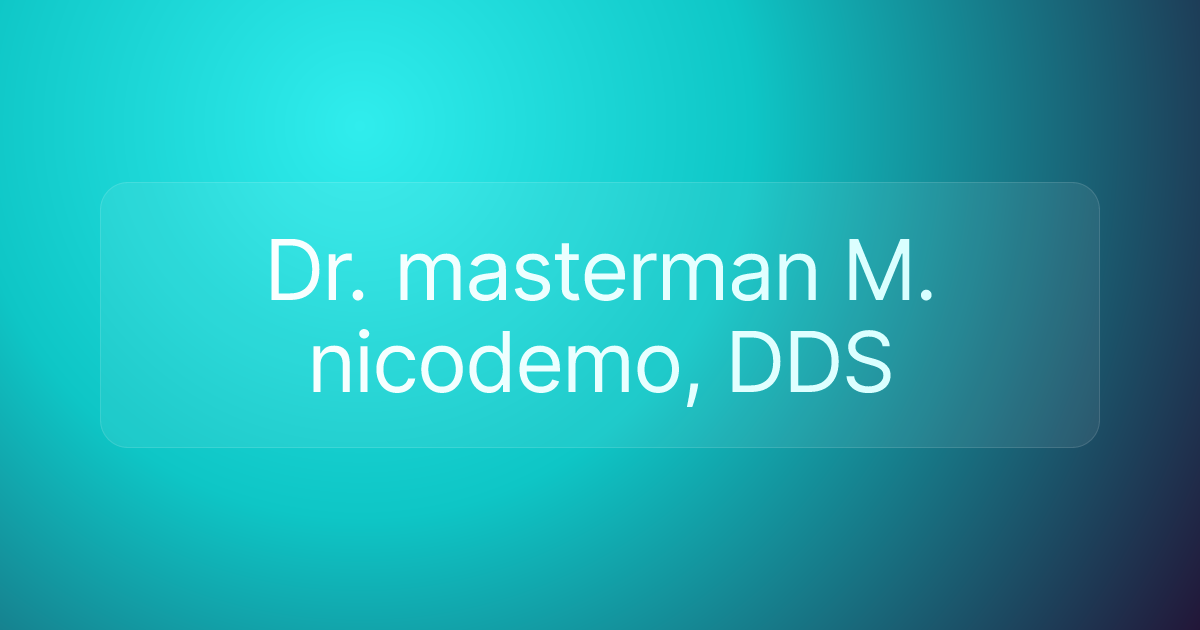 Dr. masterman M. nicodemo, DDS