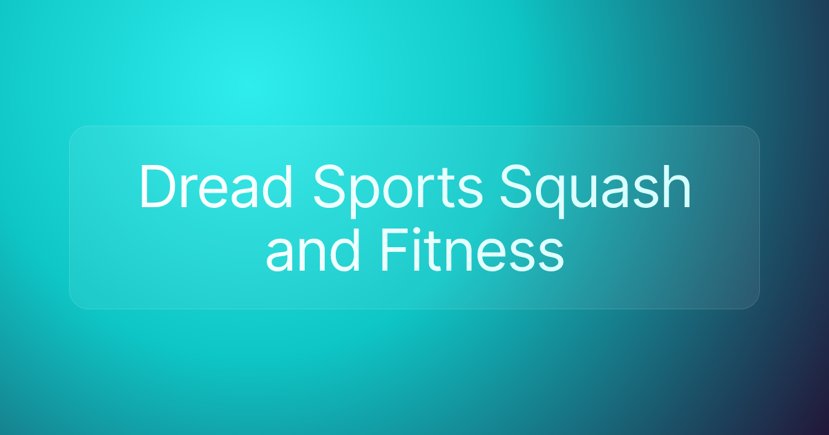 Dread Sports Squash and Fitness