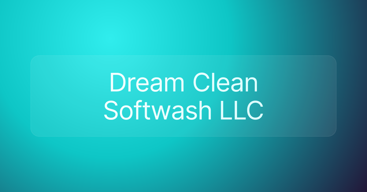Dream Clean Softwash LLC