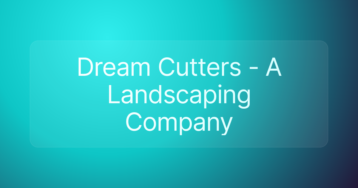 Dream Cutters - A Landscaping Company
