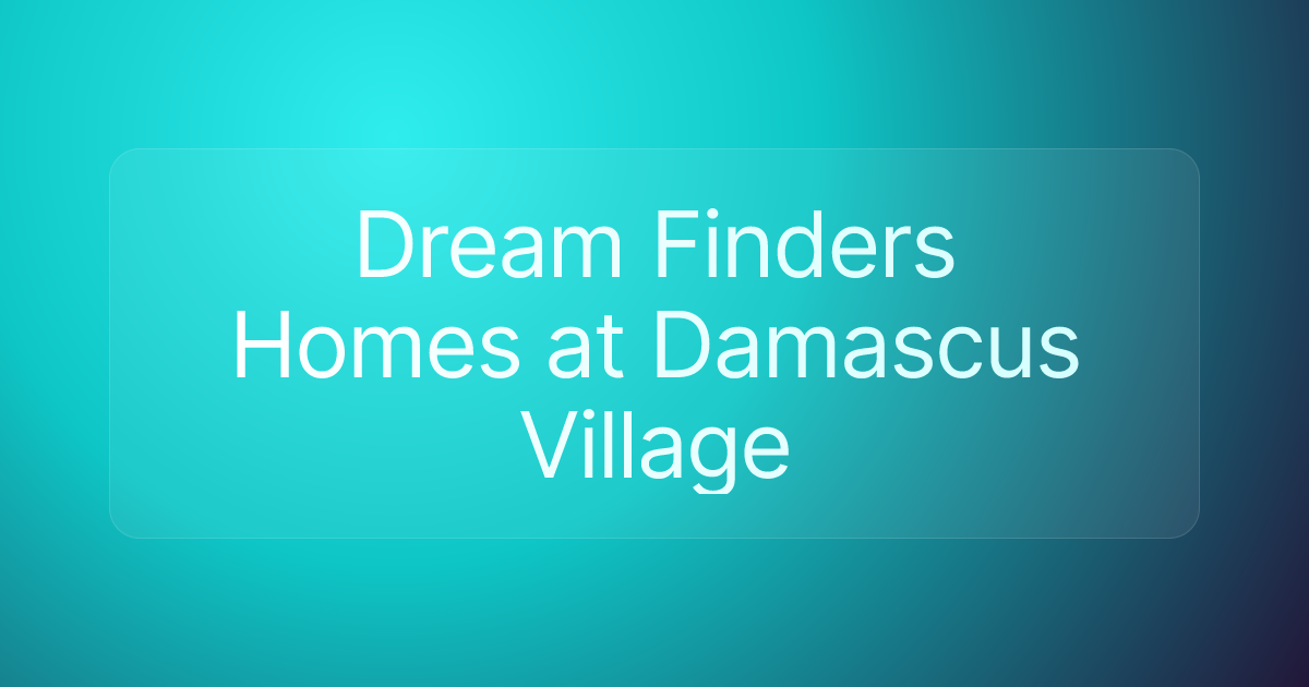 Dream Finders Homes at Damascus Village